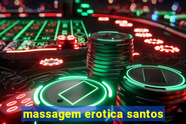 massagem erotica santos